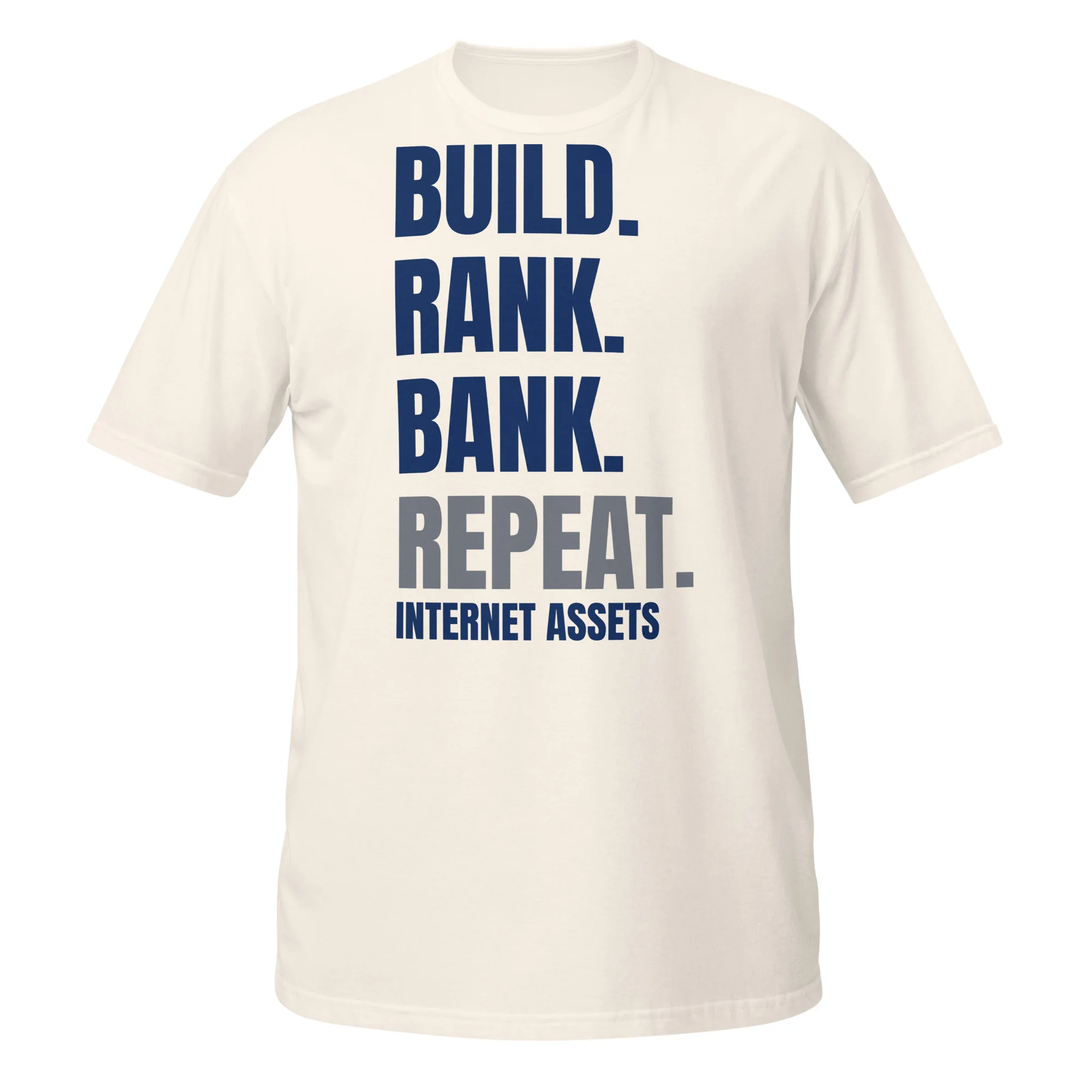 INTERNET ASSETS Build. Rank. Bank. Repeat. Tee thumbnail, Natural