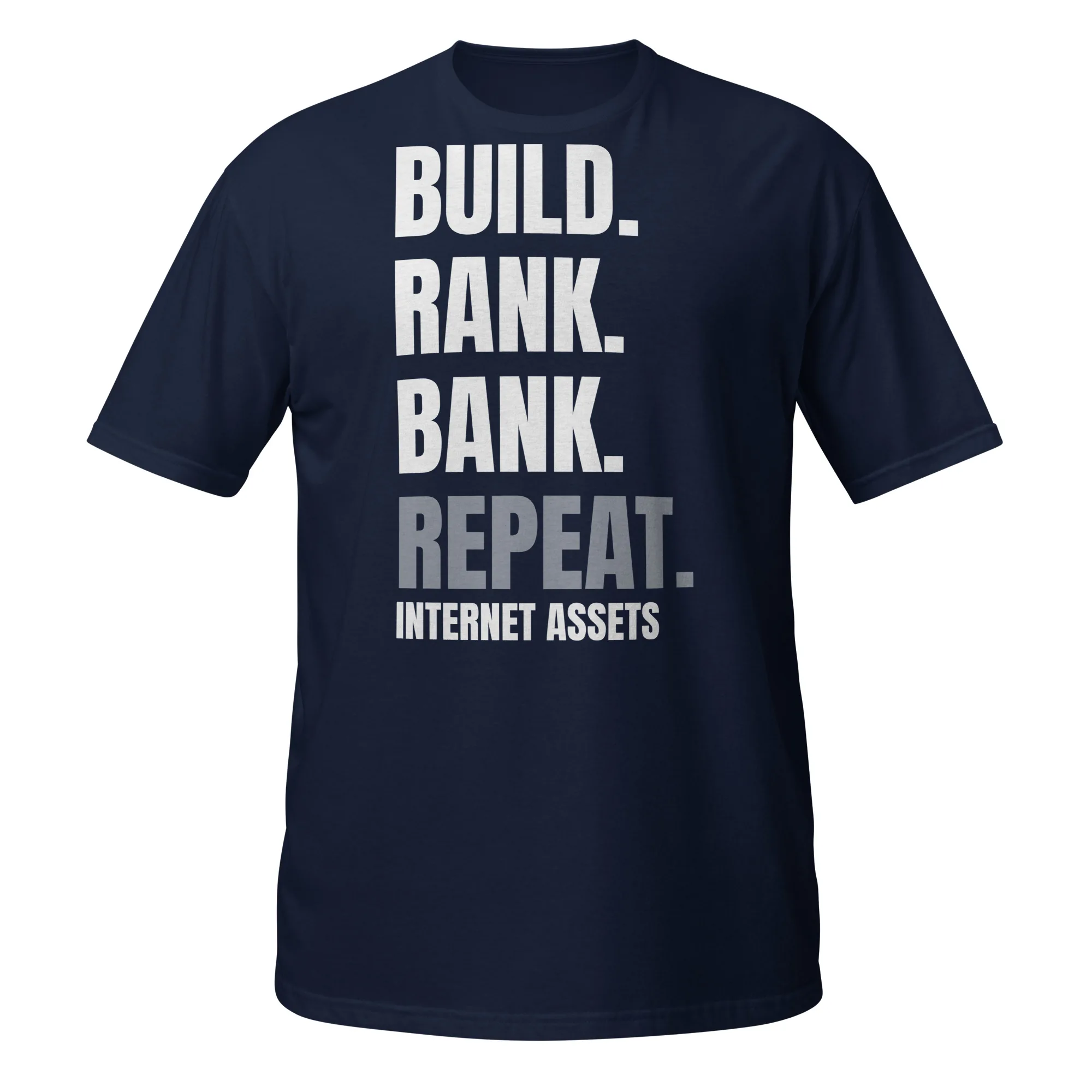 INTERNET ASSETS Build. Rank. Bank. Repeat. Tee — Navy