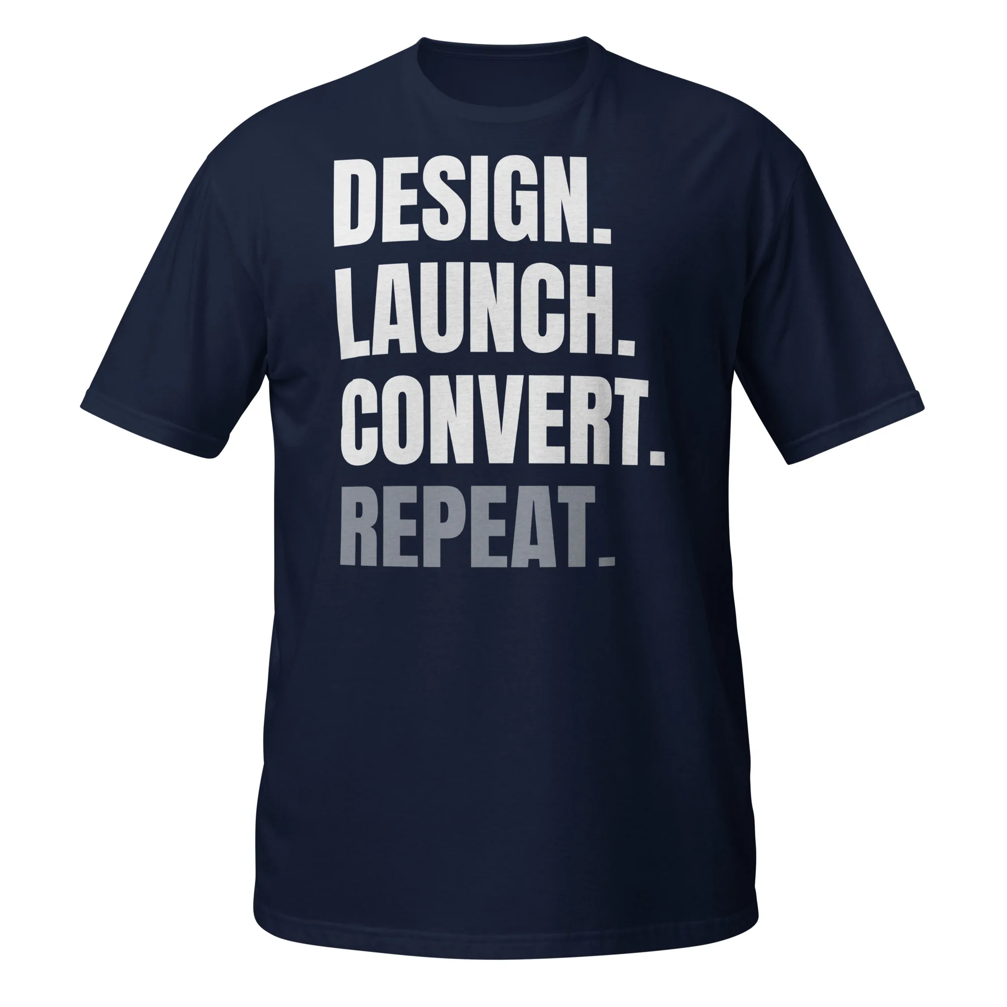 INTERNET ASSETS Design. Launch. Convert. Repeat. Tee — Navy