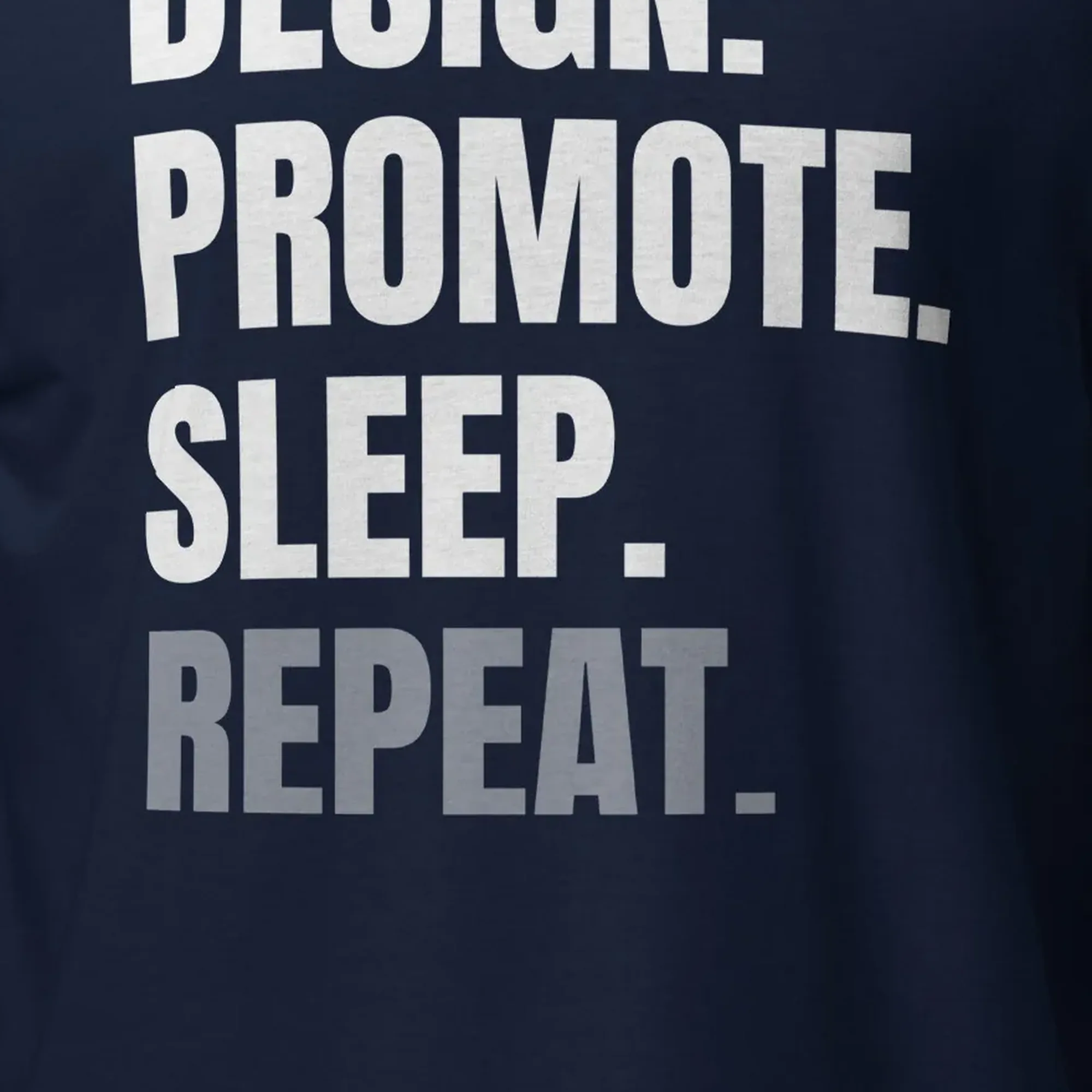 INTERNET ASSETS Design. Promote. Sleep. Repeat. Tee thumbnail, Detail