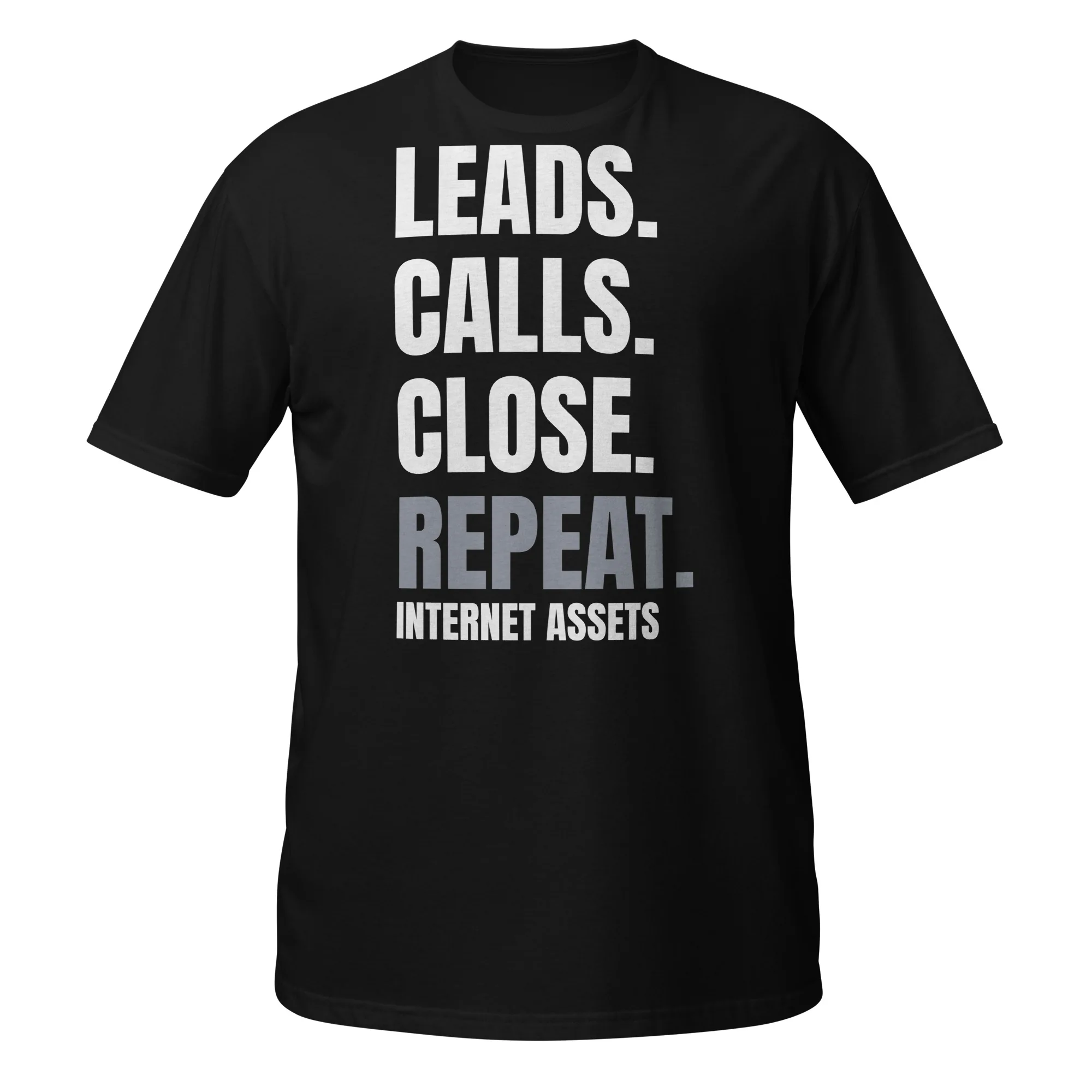 INTERNET ASSETS Leads. Calls. Close. Repeat. Tee thumbnail, Black