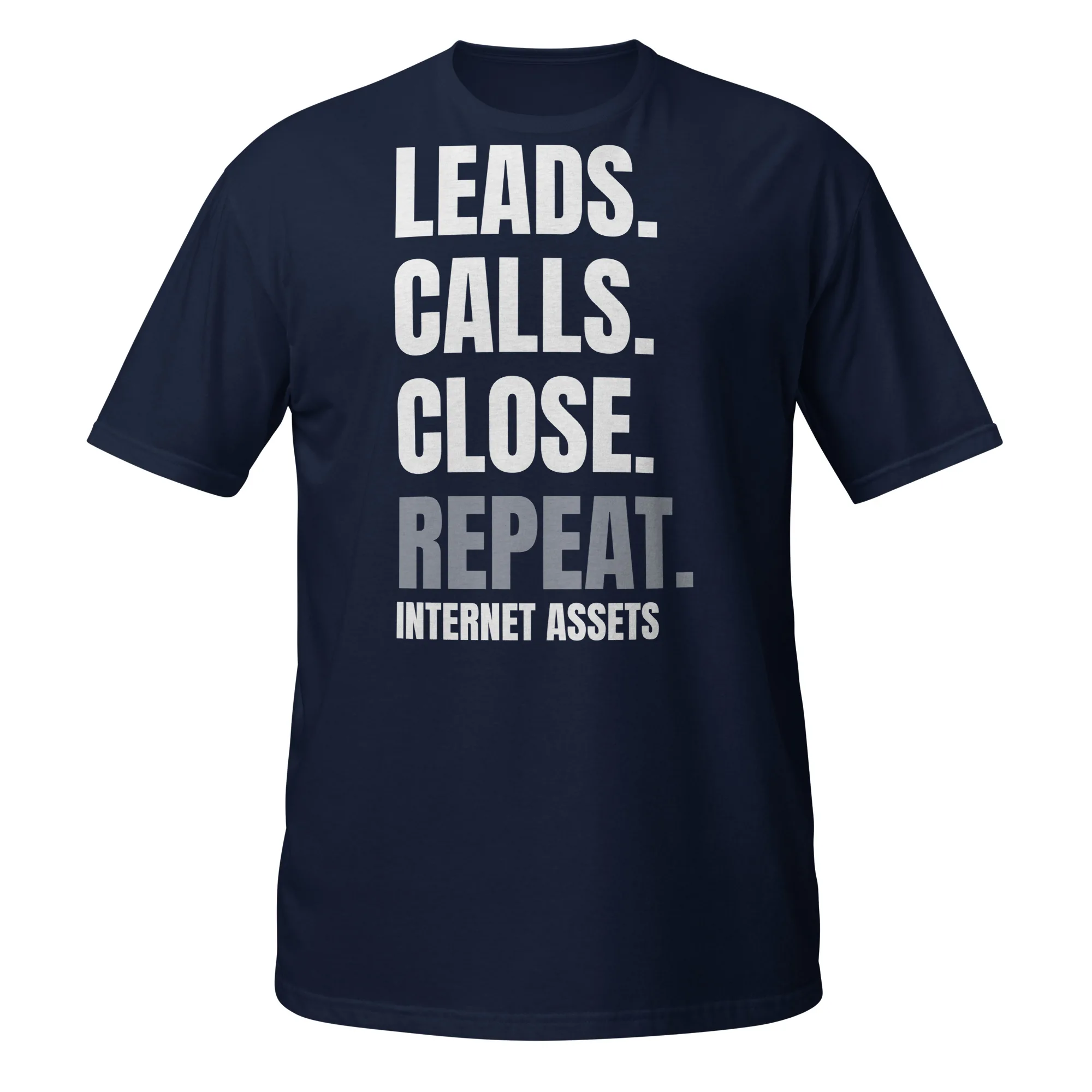 INTERNET ASSETS Leads. Calls. Close. Repeat. Tee — Navy