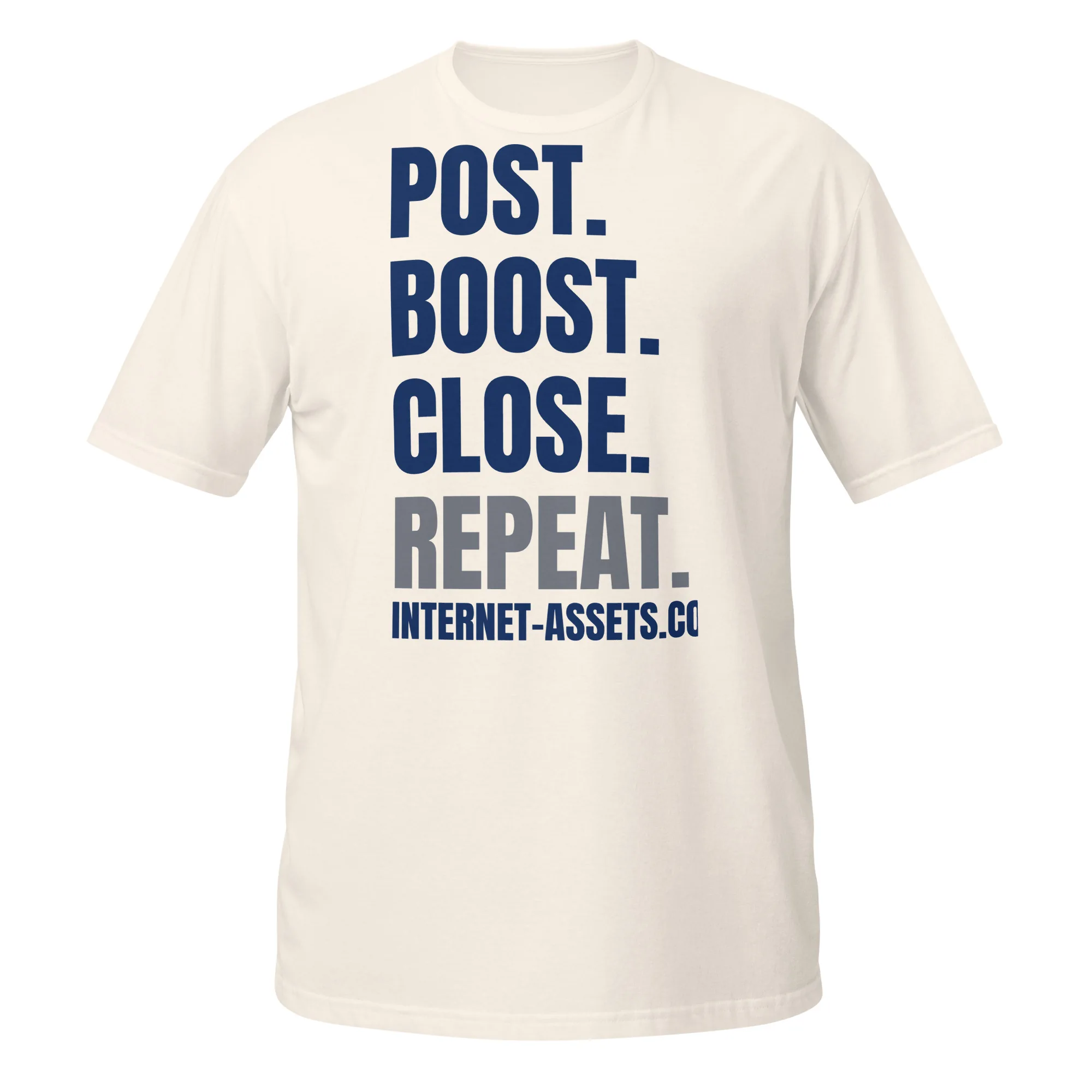INTERNET ASSETS Post. Boost. Close. Repeat. Tee thumbnail, Natural