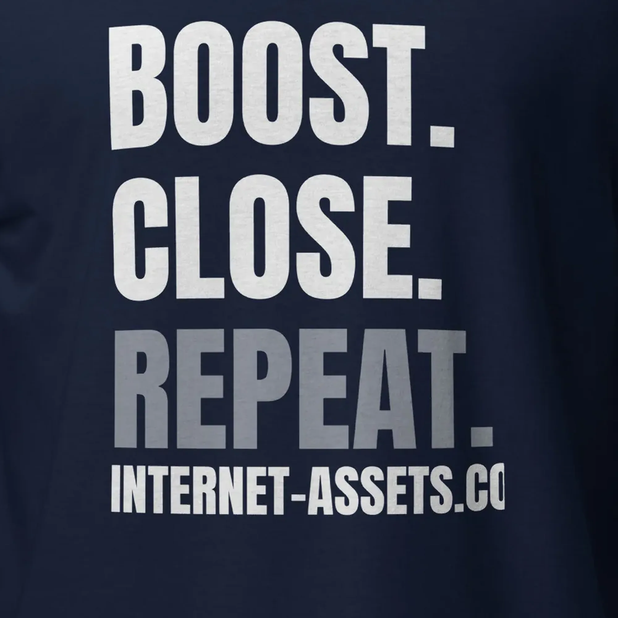 INTERNET ASSETS Post. Boost. Close. Repeat. Tee thumbnail, Detail