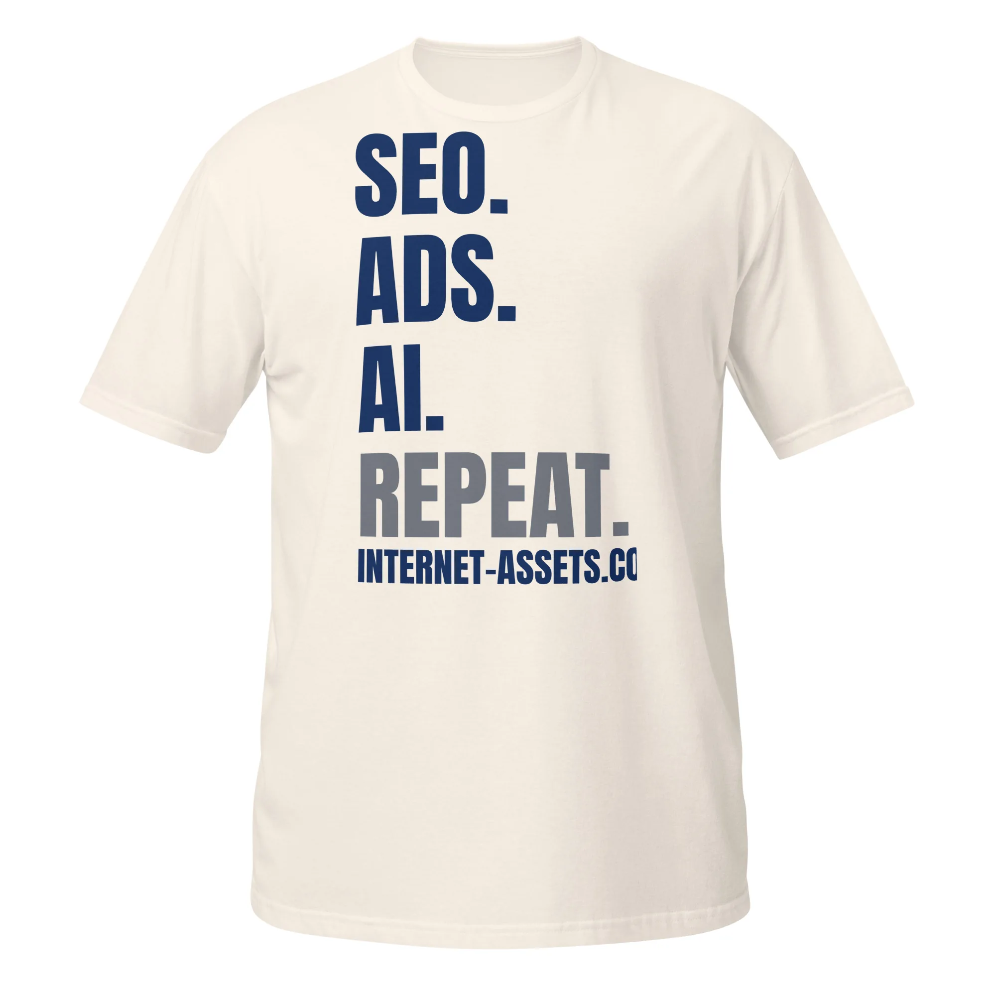 INTERNET ASSETS SEO. Ads. AI. Repeat. Tee thumbnail, Natural