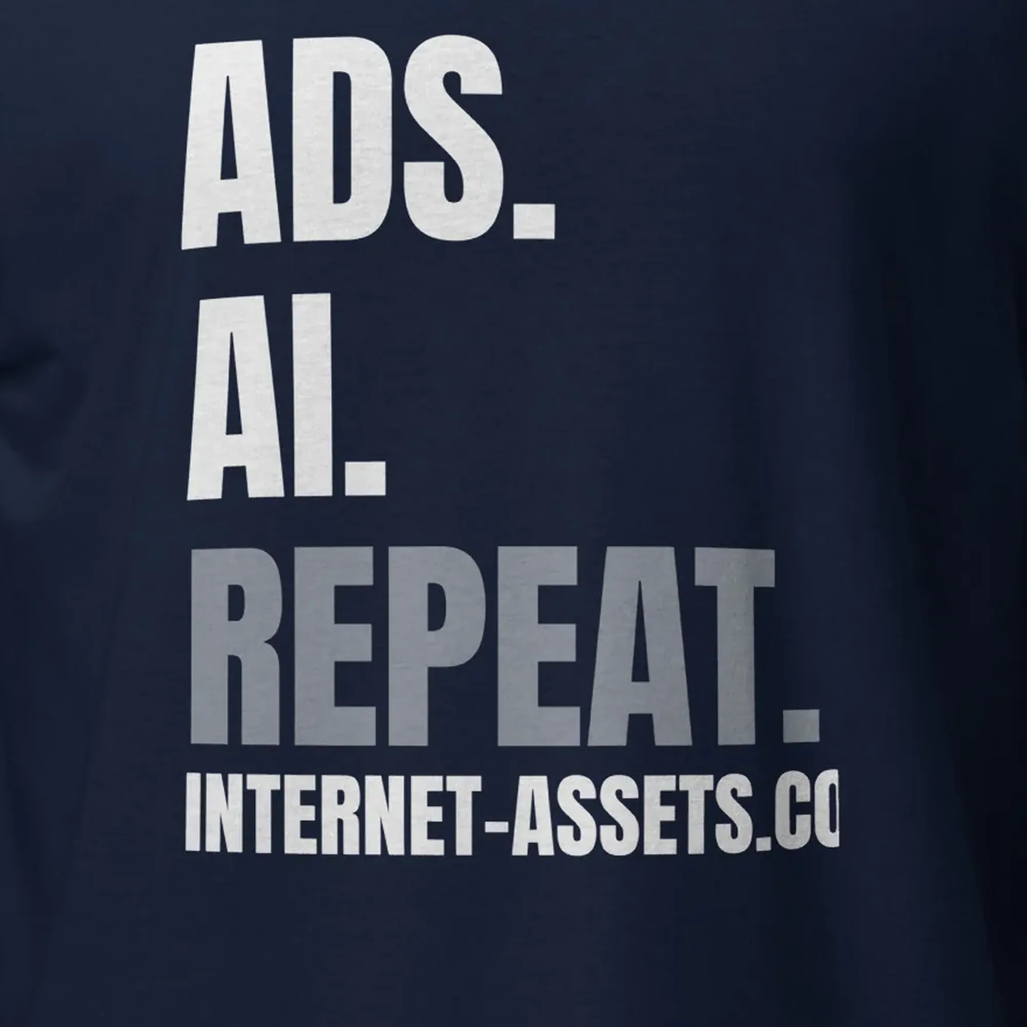 INTERNET ASSETS SEO. Ads. AI. Repeat. Tee thumbnail, Detail