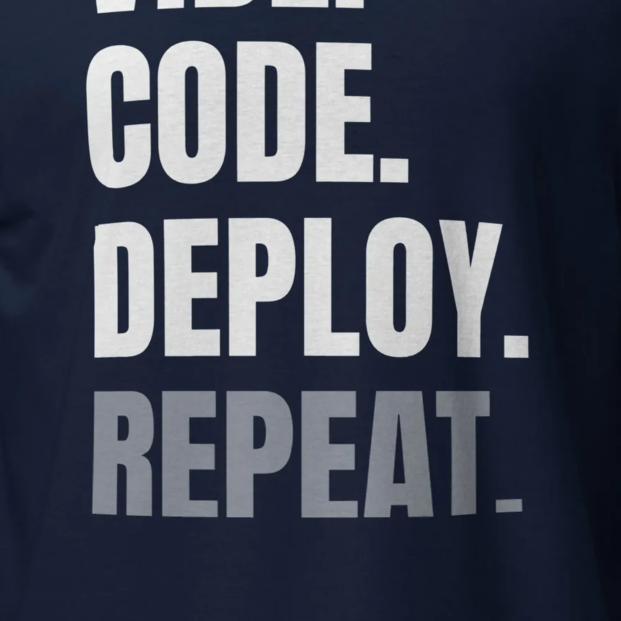 INTERNET ASSETS Vibe. Code. Deploy. Repeat. Tee thumbnail, Detail